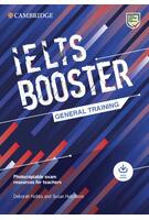 Cambridge English Exam Boosters IELTS Booster General Training with Photocopiable Exam Resources for Teachers