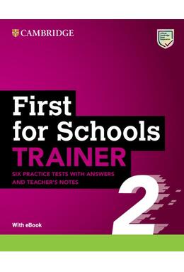 Copertă produs First for Schools Trainer 2 Six Practice Tests with Answers and Teacher's Notes with Resources Download with eBook