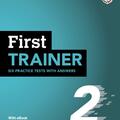Copertă produs First Trainer 2 Six Practice Tests with Answers with Resources Download with eBook - gallery small 