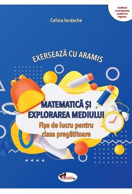 Copertă produs Exersează cu Aramis. Matematică și explorarea mediului. Clasa pregătitoare