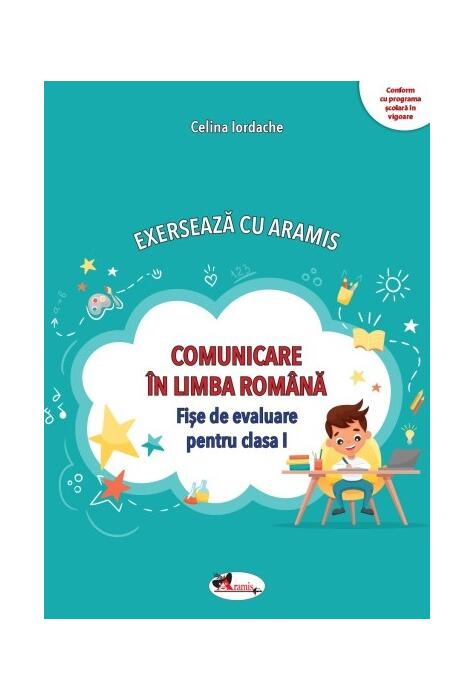 Copertă produs Exersează cu Aramis. Comunicare &icirc;n limba rom&acirc;nă. Clasa I