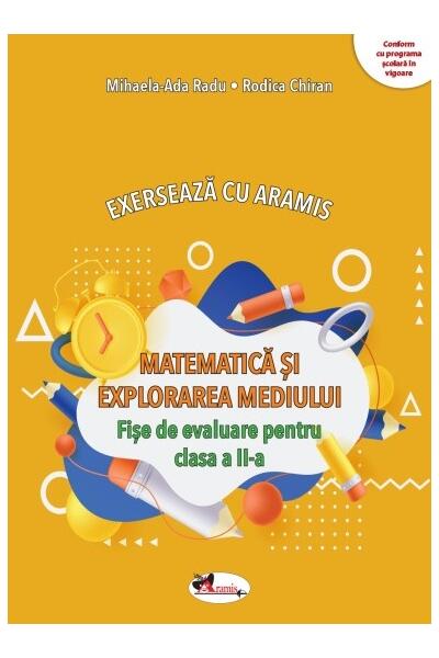 Exersează cu Aramis. Matematică și explorarea mediului. Clasa a II-a