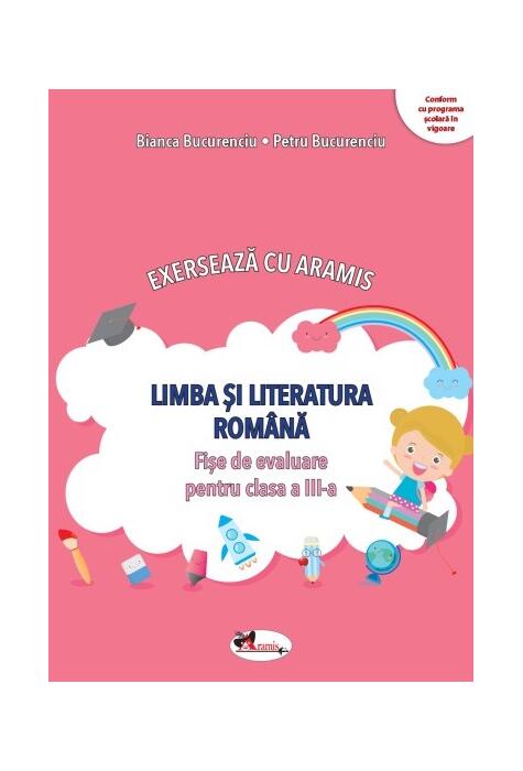 Copertă produs Exersează cu Aramis. Limba și literatura rom&acirc;nă. Clasa a III-a
