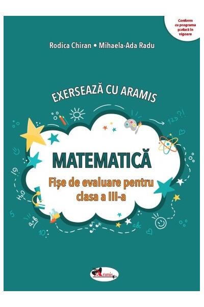 Exersează cu Aramis. Matematică. Clasa a III-a
