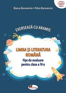 Exersează cu Aramis. Limba și literatura rom&acirc;nă. Clasa a IV-a