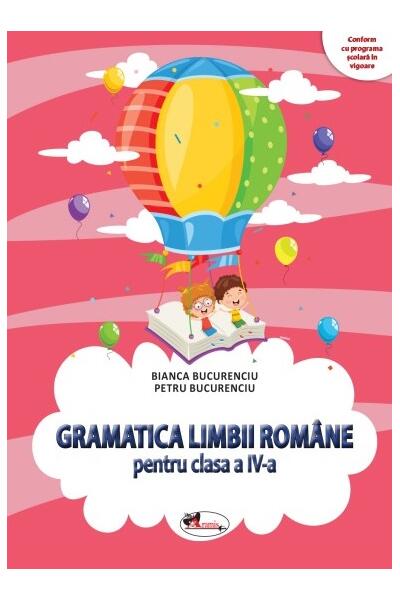 Gramatica limbii rom&acirc;ne pentru clasa a IV-a