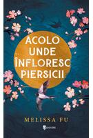 Imagine produs Acolo unde &icirc;nfloresc piersicii