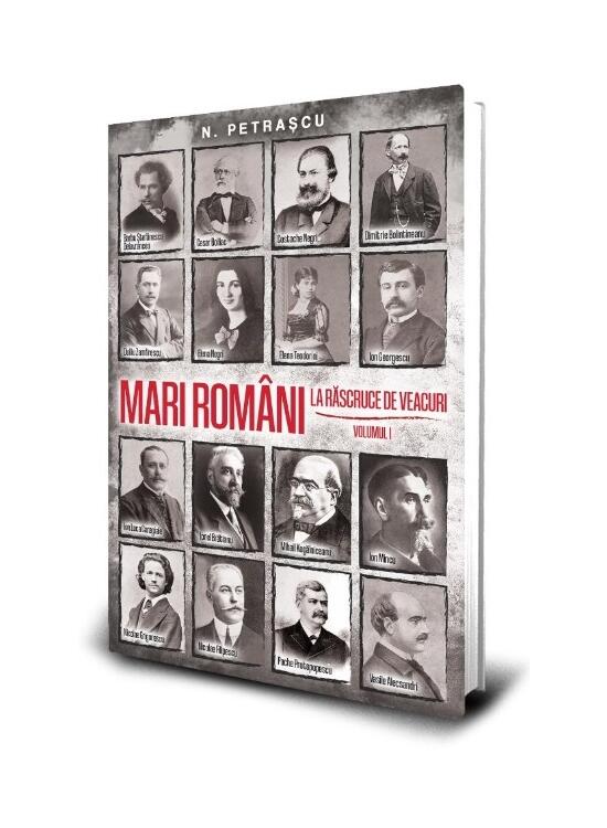 Copertă produs Mari rom&acirc;ni la răscruce de veacuri (Vol. 1) - gallery big 1