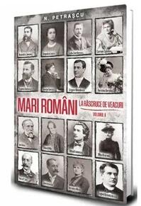 Copertă produs Mari rom&acirc;ni la răscruce de veacuri (Vol. 2)