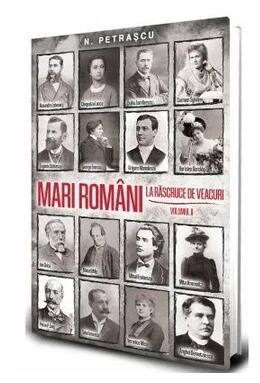Copertă produs Mari rom&acirc;ni la răscruce de veacuri (Vol. 2)