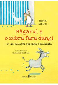 Copertă produs Măgarul e o zebră fără dungi