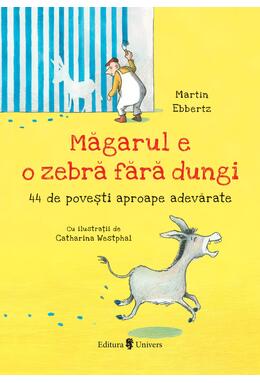 Copertă produs Măgarul e o zebră fără dungi