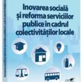 Copertă produs Inovarea socială și reforma serviciilor publice &icirc;n cadrul colectivităților locale. - gallery small 