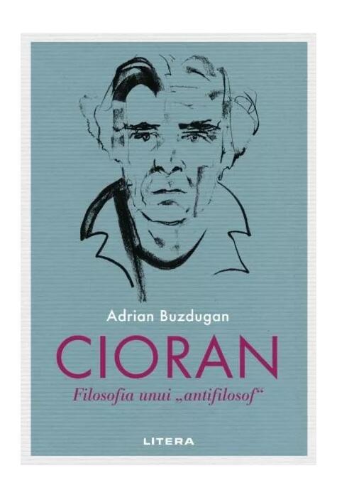 Copertă produs Cioran. Filosofia unui &bdquo;antifilosof&rdquo;