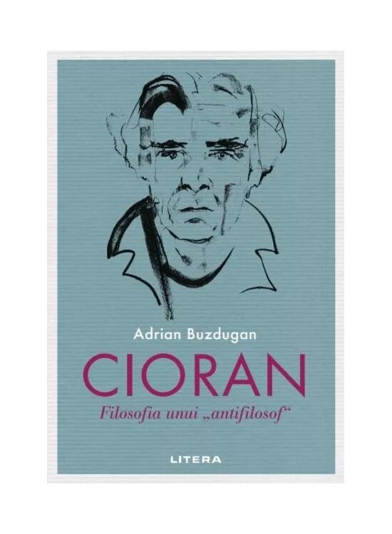 Copertă produs Cioran. Filosofia unui &bdquo;antifilosof&rdquo; - gallery big 1