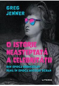 Copertă produs O istorie neașteptată a celebrității