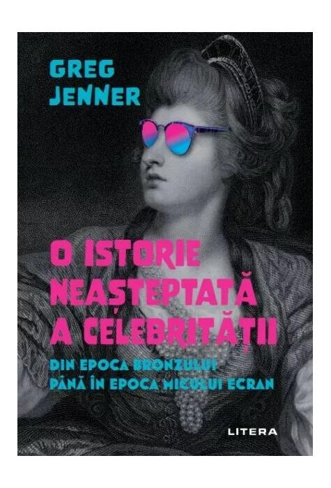 Copertă produs O istorie neașteptată a celebrității
