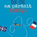 Copertă produs De ce am părăsit Franța - gallery small 