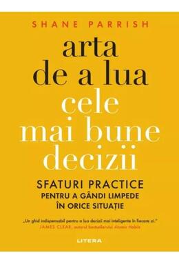 Copertă produs Arta de a lua cele mai bune decizii