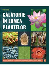Copertă produs Călătorie &icirc;n lumea plantelor
