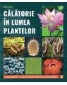 Copertă produs Călătorie &icirc;n lumea plantelor - thumb 1