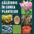 Copertă produs Călătorie &icirc;n lumea plantelor - gallery small 