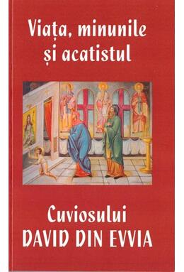 Copertă produs Viața, minunile și acatistul Cuviosului David din Evvia