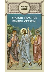 Copertă produs Părinții bisericii - Sfaturi practice pentru creștini