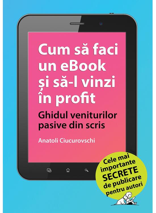 Copertă produs Cum să faci un eBook și să-l vinzi &icirc;n profit - gallery big 1