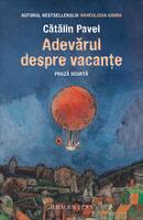 Adevărul despre vacanțe
