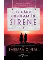 Copertă produs Pe c&acirc;nd credeam &icirc;n sirene - thumb 1