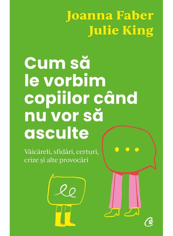 Copertă produs Cum să le vorbim copiilor c&acirc;nd nu vor să asculte - gallery big 1