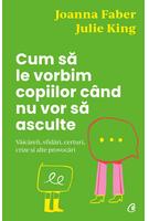 Imagine produs Cum să le vorbim copiilor c&acirc;nd nu vor să asculte