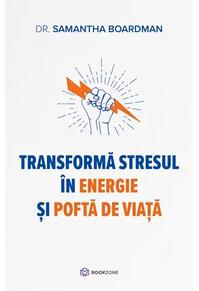 Copertă produs Transformă stresul &icirc;n energie și poftă de viață
