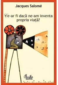 Copertă produs Ce-ar fi dacă ne-am inventa propria viaţă? - Ed. a III-a