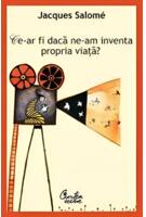 Copertă produs Ce-ar fi dacă ne-am inventa propria viaţă? - Ed. a III-a