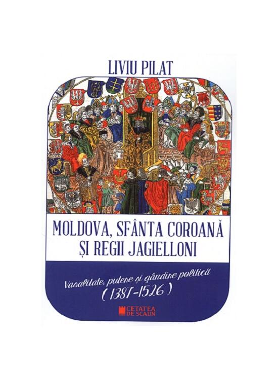Copertă produs Moldova, sf&acirc;nta coroană și regii Jagielloni - gallery big 1