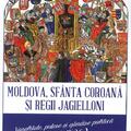 Copertă produs Moldova, sf&acirc;nta coroană și regii Jagielloni - gallery small 