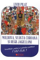 Imagine produs Moldova, sf&acirc;nta coroană și regii Jagielloni