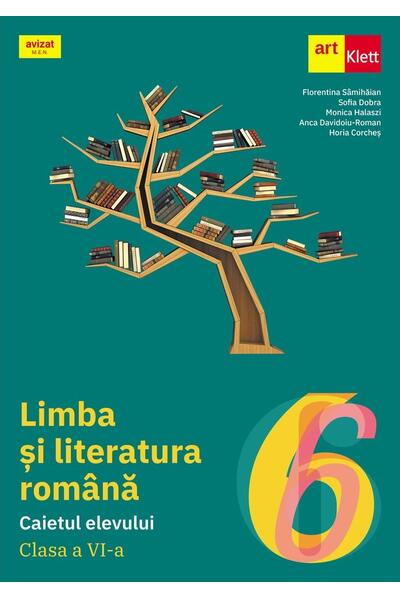 Limba și literatura rom&acirc;nă. Caietul elevului. Clasa a VI-a