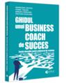Copertă produs Ghidul unui business coach de succes - thumb 1