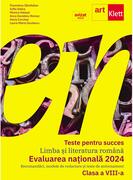 Teste pentru succes. Evaluarea Națională Limba și Literatură Rom&acirc;nă clasa a VIII-a