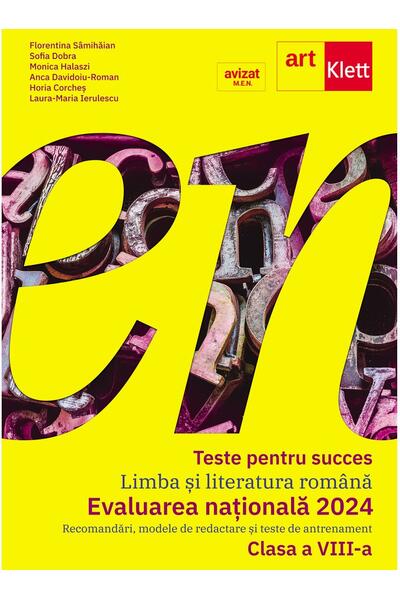 Teste pentru succes. Evaluarea Națională 2024 Limba și Literatură Rom&acirc;nă clasa a VIII-a