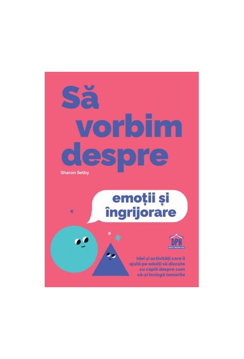 Copertă produs Să vorbim despre emoții și &icirc;ngrijorare