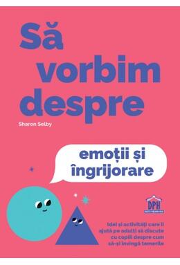 Copertă produs Să vorbim despre emoții și &icirc;ngrijorare