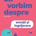 Copertă produs Să vorbim despre emoții și &icirc;ngrijorare - gallery small 