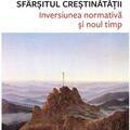 Copertă produs Sf&acirc;rșitul Creștinătății. - gallery small 