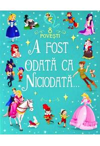 Copertă produs A fost odată ca niciodată...