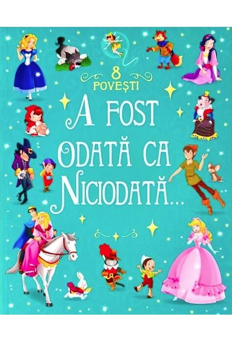 Copertă produs A fost odată ca niciodată...
