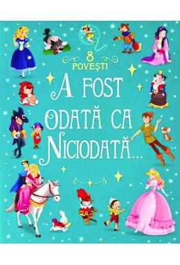 Copertă produs A fost odată ca niciodată...